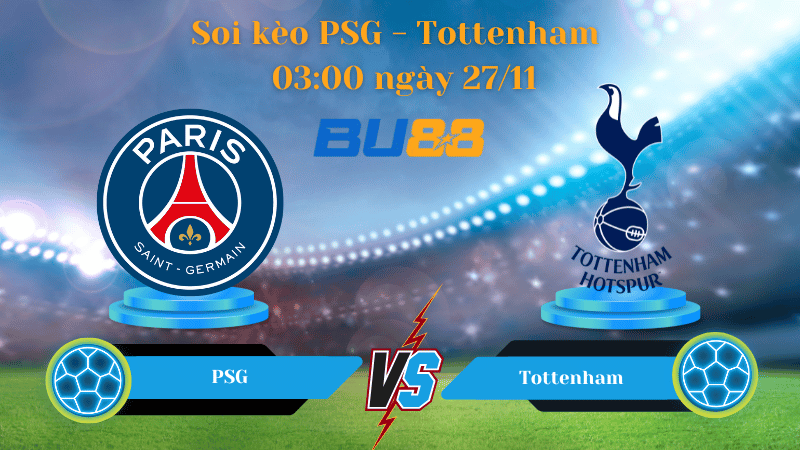 Nhận định bóng đá trận đấu PSG - Tottenham