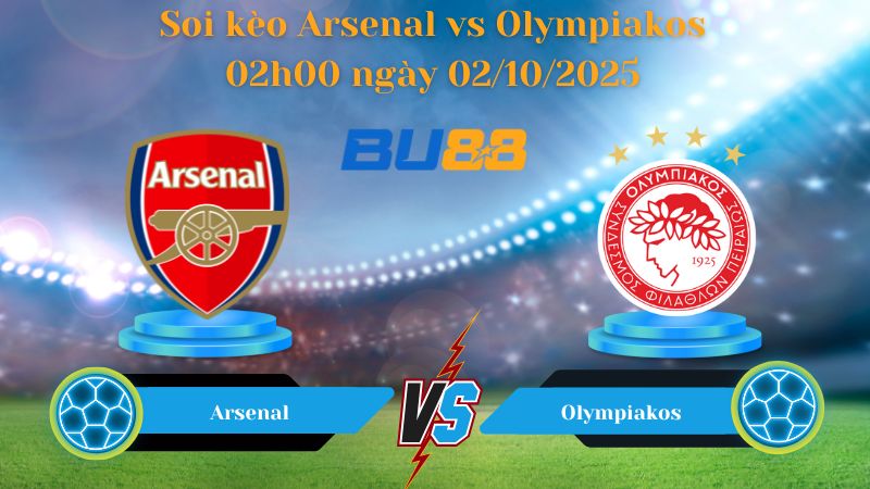 Nhận định soi kèo Arsenal vs Olympiakos 02h00 ngày 02/10/2025