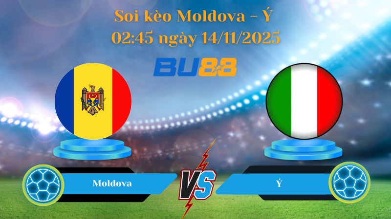 Nhận định bóng đá trận đấu Moldova- Ý