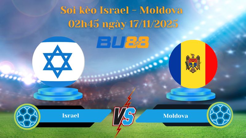 Nhận định bóng đá trận đấu Israel - Moldova