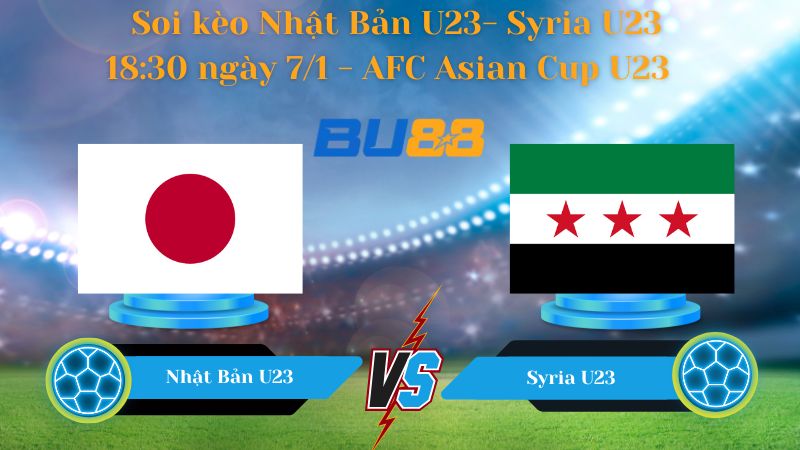 Nhận định bóng đá trận đấu Nhật Bản U23- Syria U23