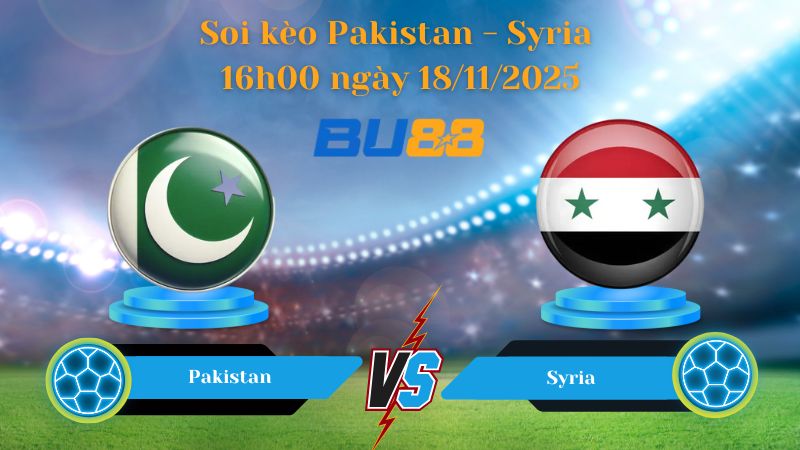 Nhận định bóng đá trận đấu Pakistan - Syria