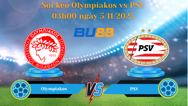 Nhận định bóng đá trận Olympiakos - PSV