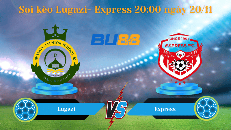 Nhận định bóng đá trận đấu Lugazi - Express
