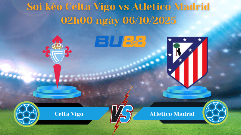 Nhận định soi kèo Celta Vigo vs Atletico Madrid 02h00 ngày 06/10/2025 - La Liga