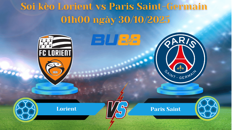 Nhận định soi kèo Lorient vs Paris Saint-Germain 01h00 ngày 30/10/2025 - Ligue 1