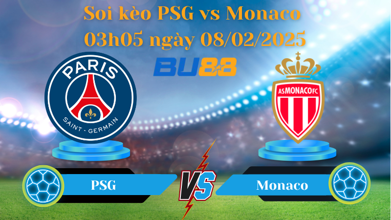 BU88 Nhận định soi kèo PSG vs Monaco 03h05 ngày 08/02/2025 - Ligue 1