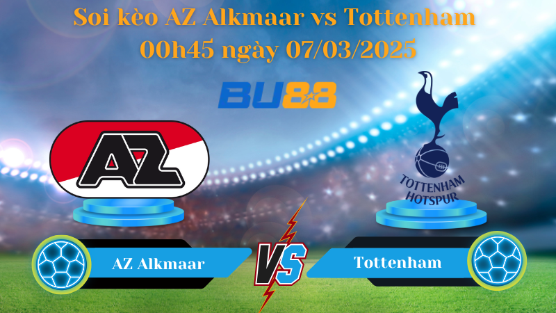 BU88 Nhận định soi kèo AZ Alkmaar vs Tottenham 00h45 ngày 07/03/2025 - Europa League