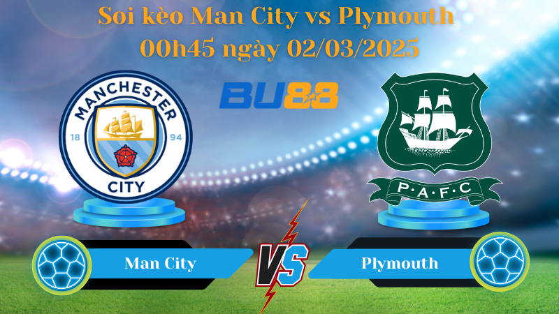 BU88 Nhận định soi kèo Man City vs Plymouth 00h45 ngày 02/03/2025 - FA Cup